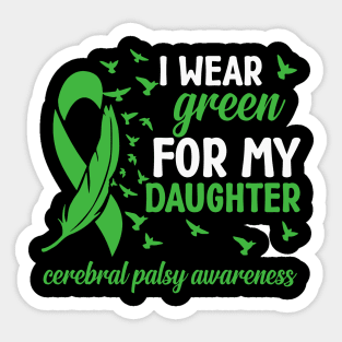 Mom Cerebral Palsy Awareness I Wear Green for My Daughter Sticker
